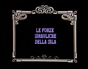 Le forze idrauliche della Sila. Innaugurazione degli impianti silani; la diga di Arvo e la centrale di Calusia