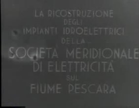 la ricostruzione degli impianti idroelettrici della Società Meridionale di Elettricità sul Fiume Pescara